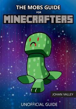 Paperback The Mobs Guide for Minecrafters: Unofficial Guide Book