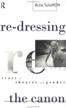 Paperback Re-Dressing the Canon: Essays on Theatre and Gender Book