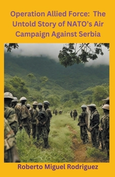 Paperback Operation Allied Force: The Untold Story of NATO's Air Campaign Against Serbia Book
