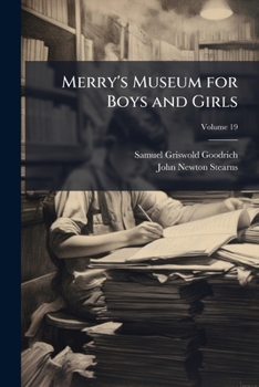 Merry's Museum for Boys and Girls Volume 19