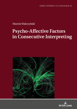 Hardcover Psycho-Affective Factors in Consecutive Interpreting Book