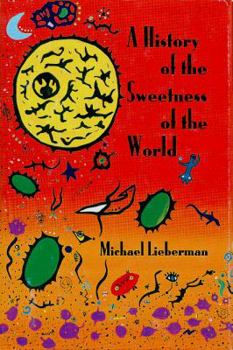 Paperback A History of the Sweetness of the World: Poems Book