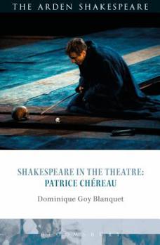 Shakespeare in the Theatre: Patrice Chéreau - Book  of the Shakespeare in the Theatre