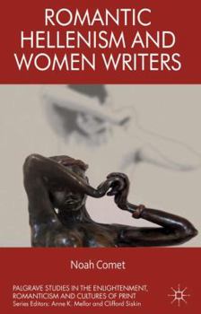 Hardcover Romantic Hellenism and Women Writers Book