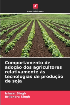 Paperback Comportamento de adoção dos agricultores relativamente às tecnologias de produção de soja [Portuguese] Book