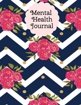 Mental Health Journal: 8 Weeks Depression and Anxiety Tracker Wellness Support Journal