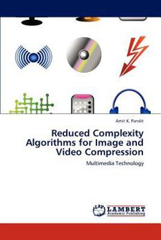 Paperback Reduced Complexity Algorithms for Image and Video Compression Book