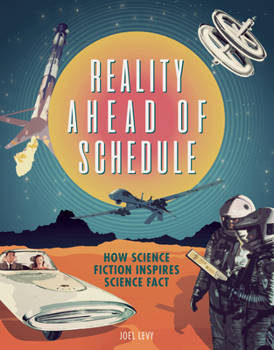 Hardcover Reality Ahead of Schedule: How Science Fiction Inspires Science Fact Book