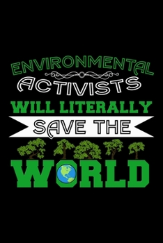 Paperback Environmental Activist Save the World: College Ruled Journal, Diary, Notebook, 6x9 inches with 120 Pages. Book