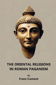 Paperback The Oriental Religions in Roman Paganism Book