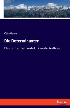 Paperback Die Determinanten: Elementar behandelt. Zweite Auflage [German] Book