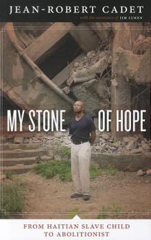 Hardcover My Stone of Hope: From Haitian Slave Child to Abolitionist Book