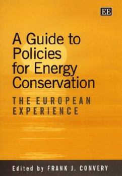Hardcover A guide to policies for energy conservation: The European Experience Book
