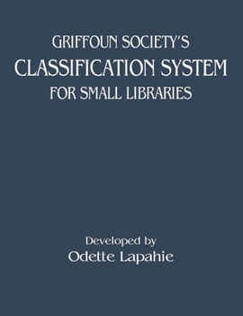 Paperback Griffoun Society's Classification System for Small Libraries Book