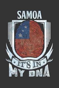 Paperback Samoa It's In My DNA: Samoan Thumbprint Flag Diary Planner Notebook Journal 6x9 Personalized Customized Gift For Patriotic Samoan With there Book