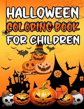 Halloween Coloring Book for Children: Children's Halloween Books, BEST GIFT IDEA FOR HALLOWEEN