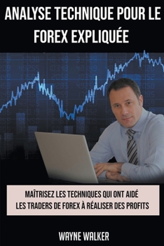Paperback Analyse Technique Pour le Forex Expliquée [French] Book