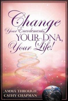 Paperback Change Your Encodements, Your DNA, Your Life! Book