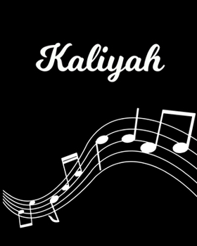 Paperback Kaliyah: Sheet Music Note Manuscript Notebook Paper - Personalized Custom First Name Initial K - Musician Composer Instrument C Book