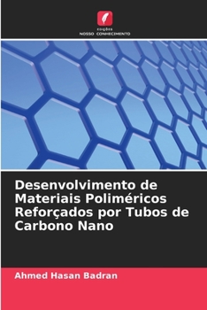 Paperback Desenvolvimento de Materiais Poliméricos Reforçados por Tubos de Carbono Nano [Portuguese] Book