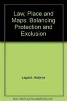 Hardcover Law, Place and Maps: Balancing Protection and Exclusion Book