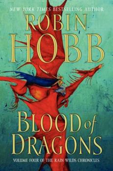 Blood of Dragons - Book #4 of the Rain Wild Chronicles