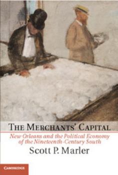 New Orleans, the Merchants' Capital - Book  of the Cambridge Studies on the American South