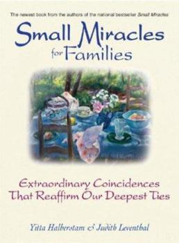 Paperback Small Miracles for Families: Extraordinary Coincidences That Reaffirm Our Deepest Ties Book