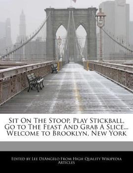 Sit on the Stoop, Play Stickball, Go to the Feast and Grab a Slice... Welcome to Brooklyn, New York