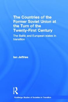 Paperback The Countries of the Former Soviet Union at the Turn of the Twenty-First Century: The Baltic and European States in Transition Book
