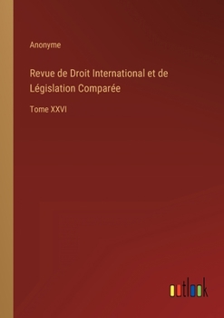 Paperback Revue de Droit International et de Législation Comparée: Tome XXVI [French] Book