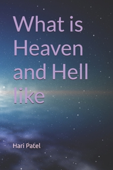 What is Heaven and Hell like: Death and Resurrection