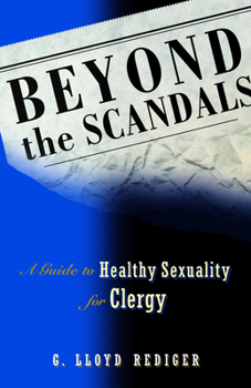 Paperback Beyond the Scandals: A Guide to Healthy Sexuality for Clergy Book