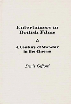 Hardcover Entertainers in British Films: A Century of Showbiz in the Cinema Book