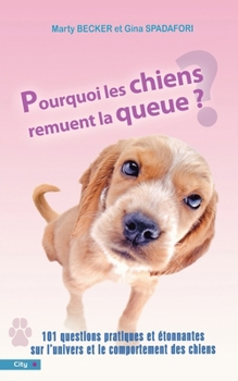 Paperback POURQUOI LES CHIENS REMUENT LA QUEUE ? [French] Book