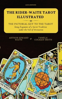 Hardcover The Rider-Waite Tarot illustrated -The Pictorial Key to the Tarot: Being fragments of a Secret Tradition under the Veil of Divination Book