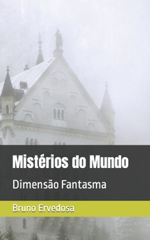Paperback Mistérios do Mundo: Dimensão Fantasma [Portuguese] Book