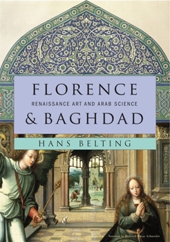 Hardcover Florence & Baghdad: Renaissance Art and Arab Science [German] Book