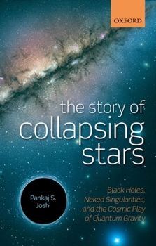 Paperback The Story of Collapsing Stars: Black Holes, Naked Singularities, and the Cosmic Play of Quantum Gravity Book