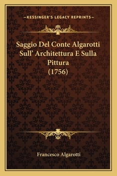 Paperback Saggio Del Conte Algarotti Sull' Architettura E Sulla Pittura (1756) [Italian] Book