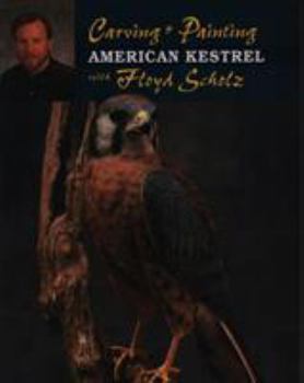 Paperback Carving & Painting an American Kestrel with Floyd Scholz Book