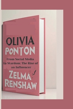 Paperback Olivia Ponton: From Social Media to Stardom: The Rise of an Influencer Book