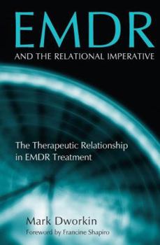 Paperback EMDR and the Relational Imperative: The Therapeutic Relationship in EMDR Treatment Book