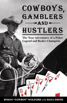 Paperback Cowboys, Gamblers & Hustlers: The True Adventures of a Rodeo Champion & Poker Legend Book