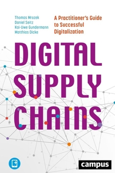 Paperback Digital Supply Chains: A Practitioner's Guide to Successful Digitalization Book