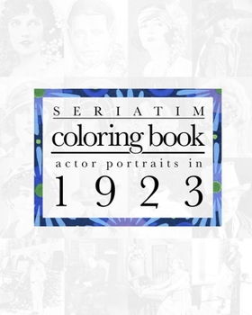 Paperback Seriatim coloring book: Actor portraits in 1923 Book