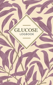 Paperback Glucose log book: Tracking Blood Sugar Log Book Health Journal Sized Medical Organizer & Logbook Small Size 5x 8 inch Book