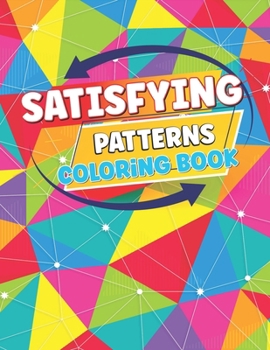 Paperback Satisfying Patterns Coloring Book: This Perfect patterns And Activity pages for Adults, Teens, and Kids Book