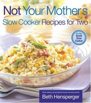 Hardcover Not Your Mother's Slow Cooker Recipes for Two: For Your Small Slow Cooker Book