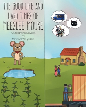 Paperback The Good Life and Hard Times of Meeslee Mouse Book